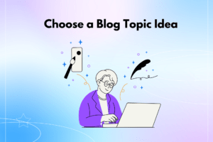 choose a blog topic idea