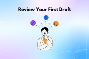 Review your first draft