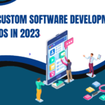 Top Custom Software Development Trends in 2023