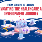 Navigating the Healthcare App Development Journey