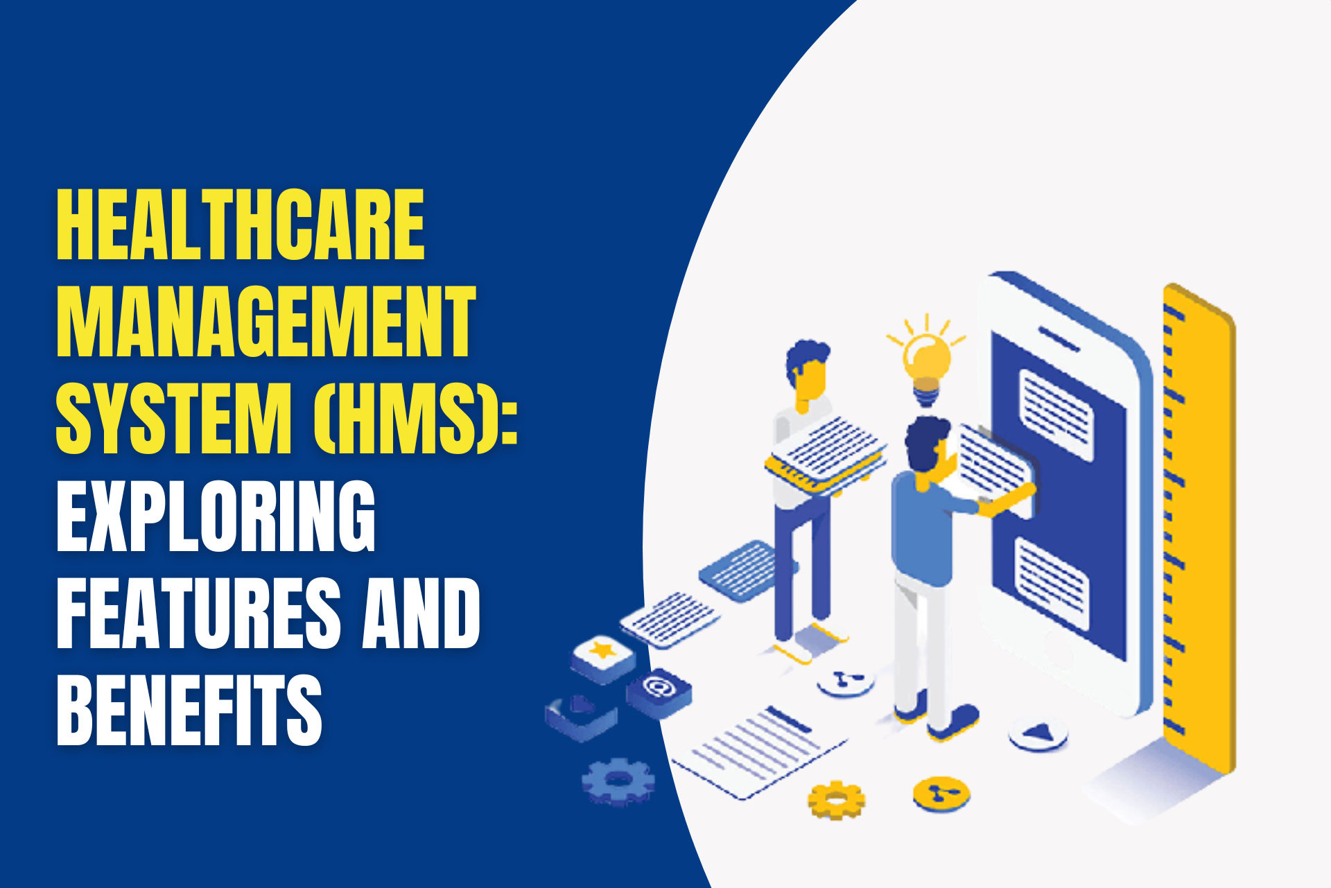 Healthcare Management System (HMS): Exploring Features and Benefits