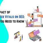 Impact of Core Web Vitals on SEO