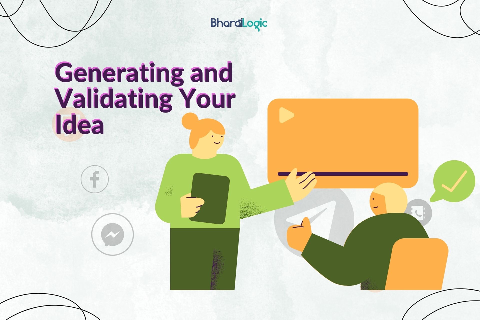Generating and validating your ideas
