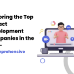 Exploring the Top 5 React Development Companies in the USA