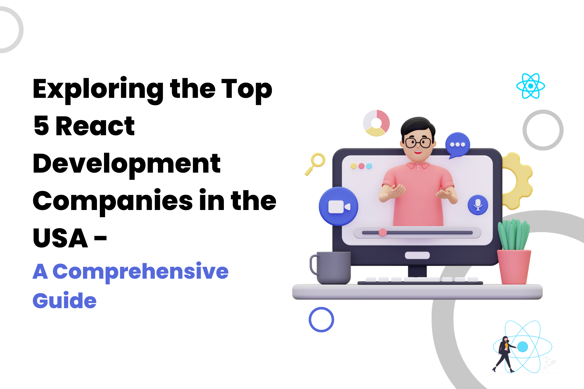 Exploring the Top 5 React Development Companies in the USA