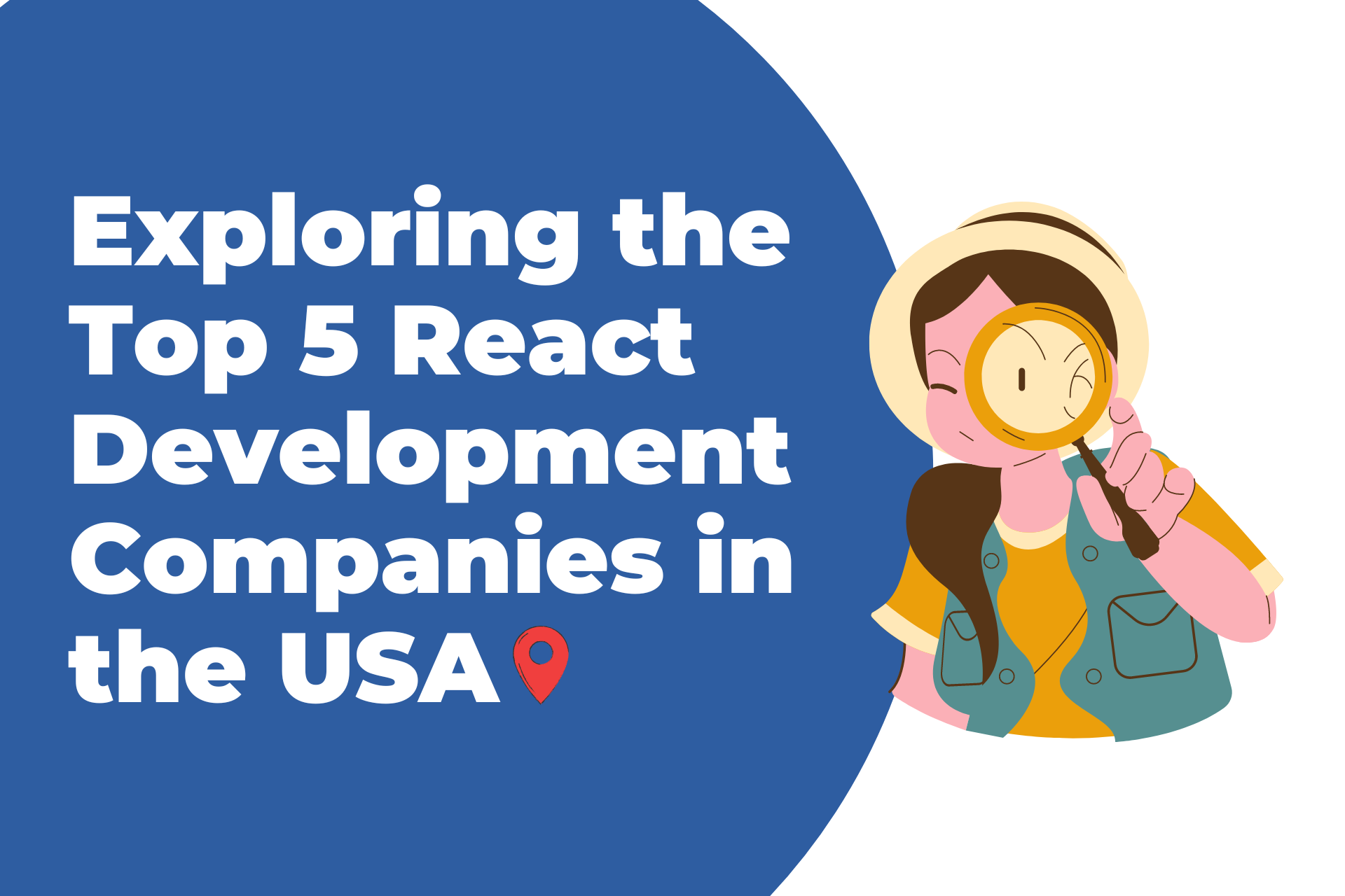 Exploring the Top 5 React Development Companies in the USA