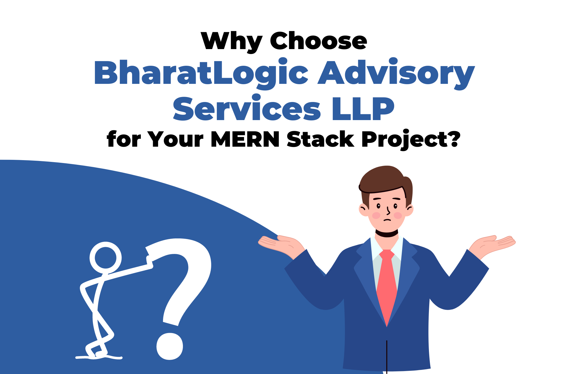 Why Choose BharatLogic Advisory Services LLP for Your MERN Stack Project?