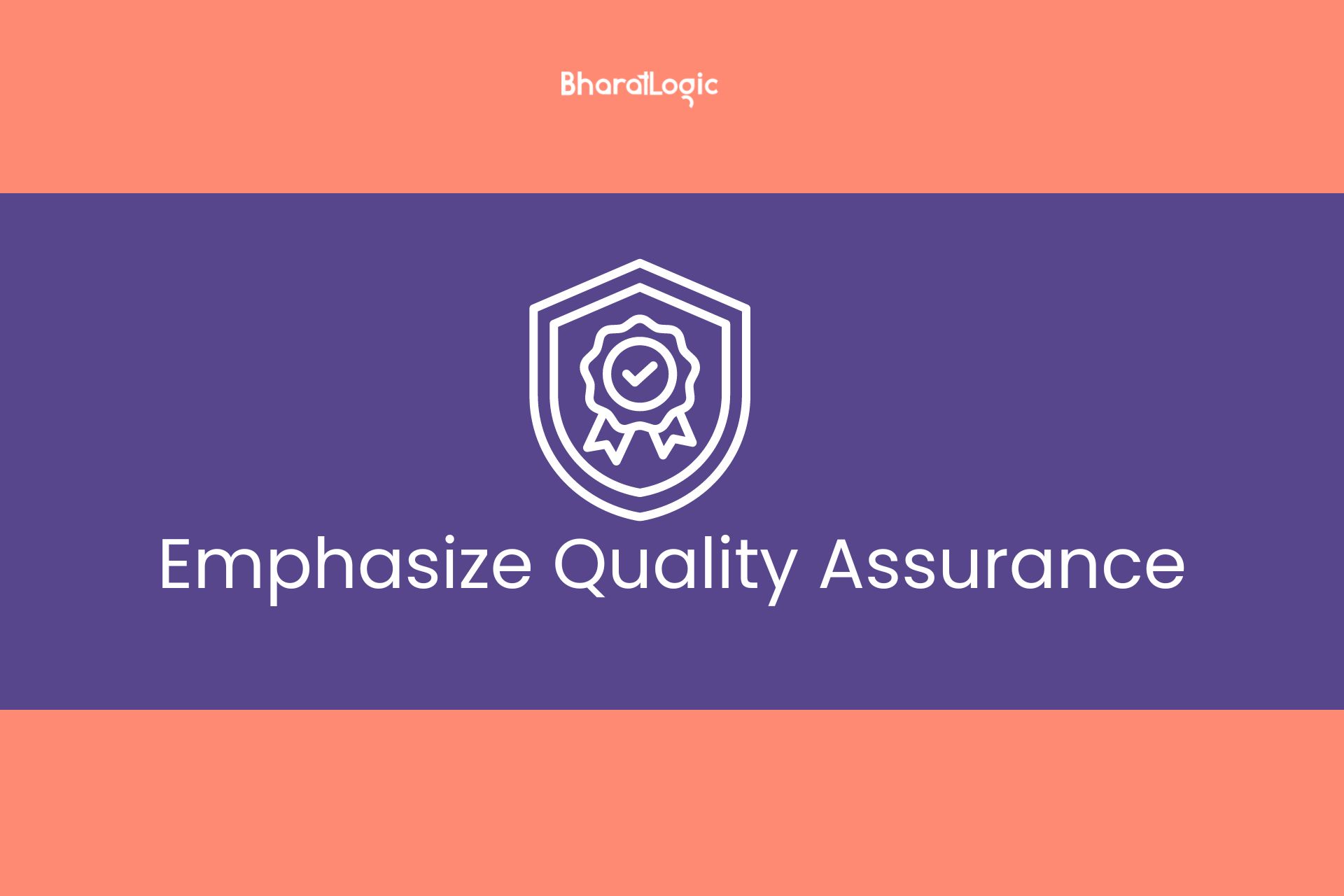 Emphasize Quality Assurance