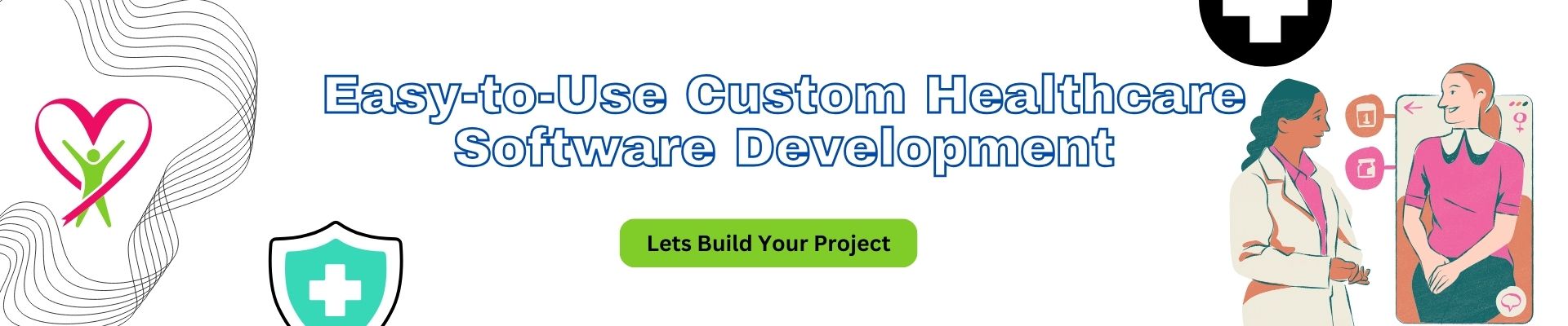 Easy-to-Use Custom Healthcare Software Development