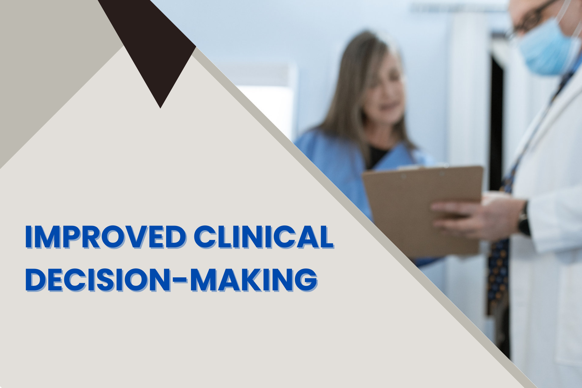 Improved Clinical Decision-Making