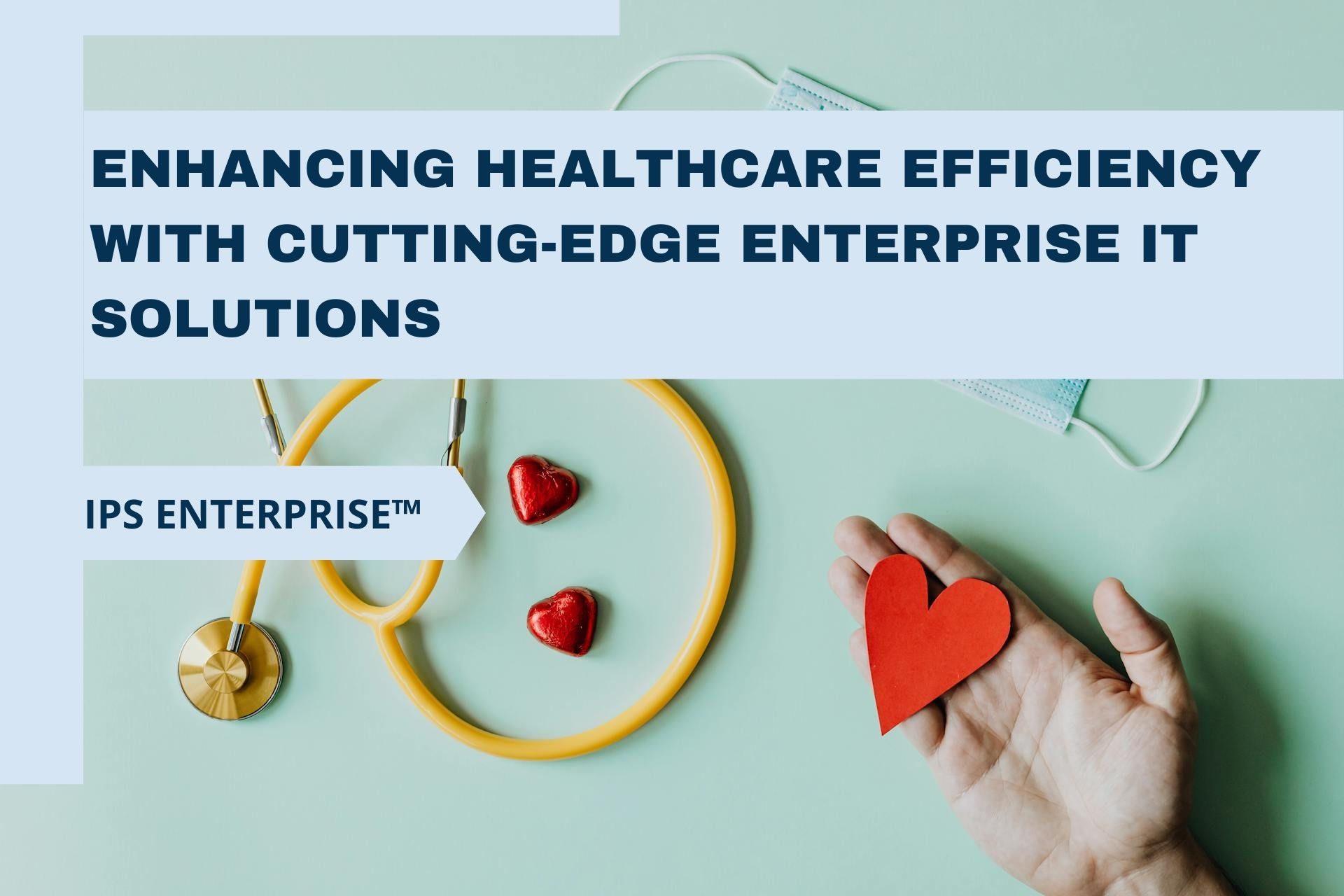 Enhancing Healthcare Efficiency with Cutting-Edge Enterprise IT Solutions