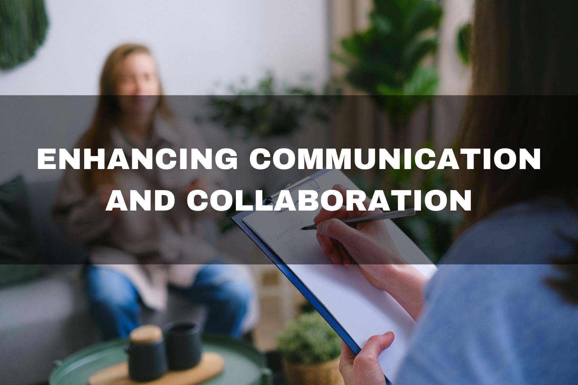 Enhancing Communication and Collaboration