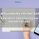 Safeguarding Patient Data: A Priority for Healthcare Organizations
