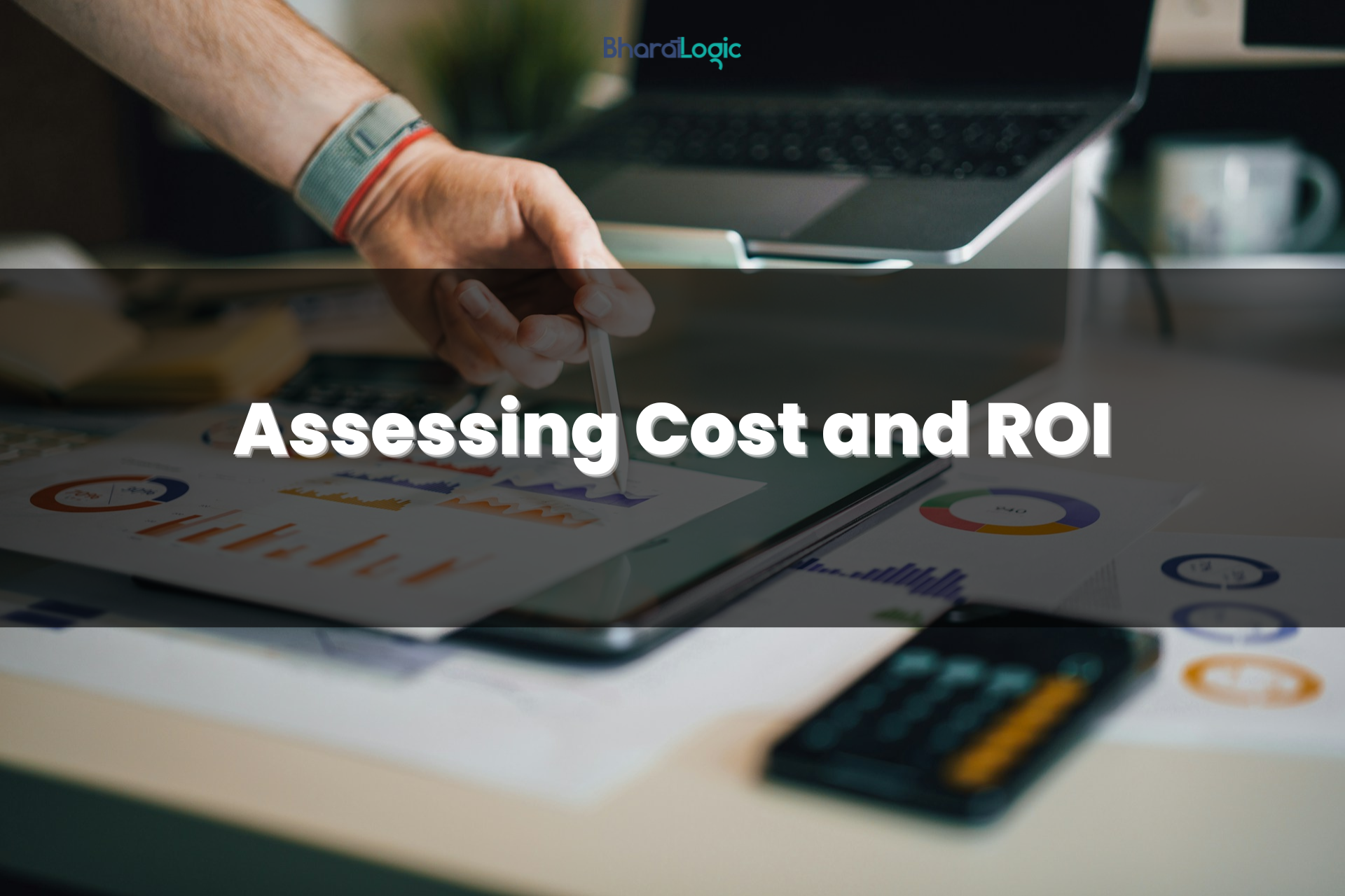 Assessing Cost and ROI