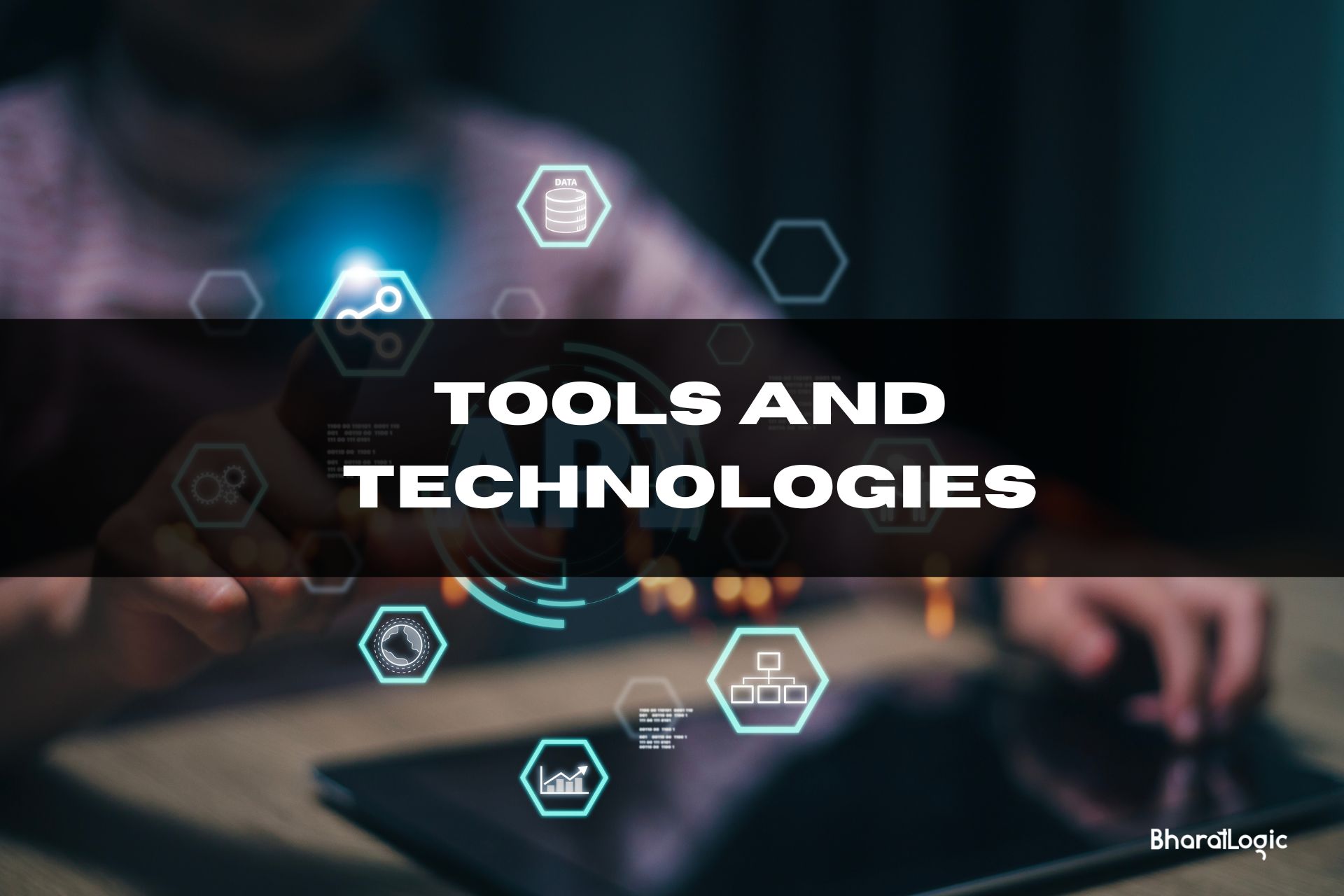 Tools and Technologies