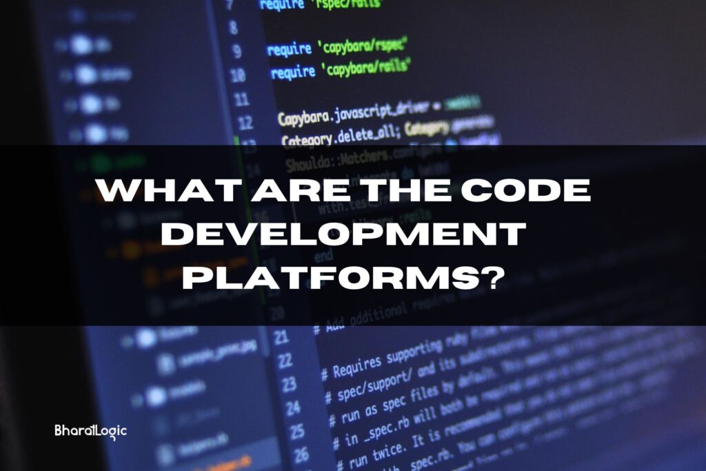 What Are The Code Development Platforms