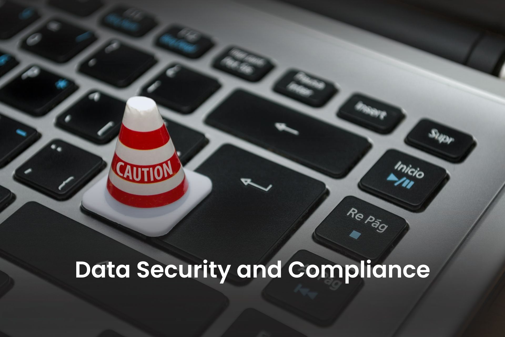 Data Security and Compliance