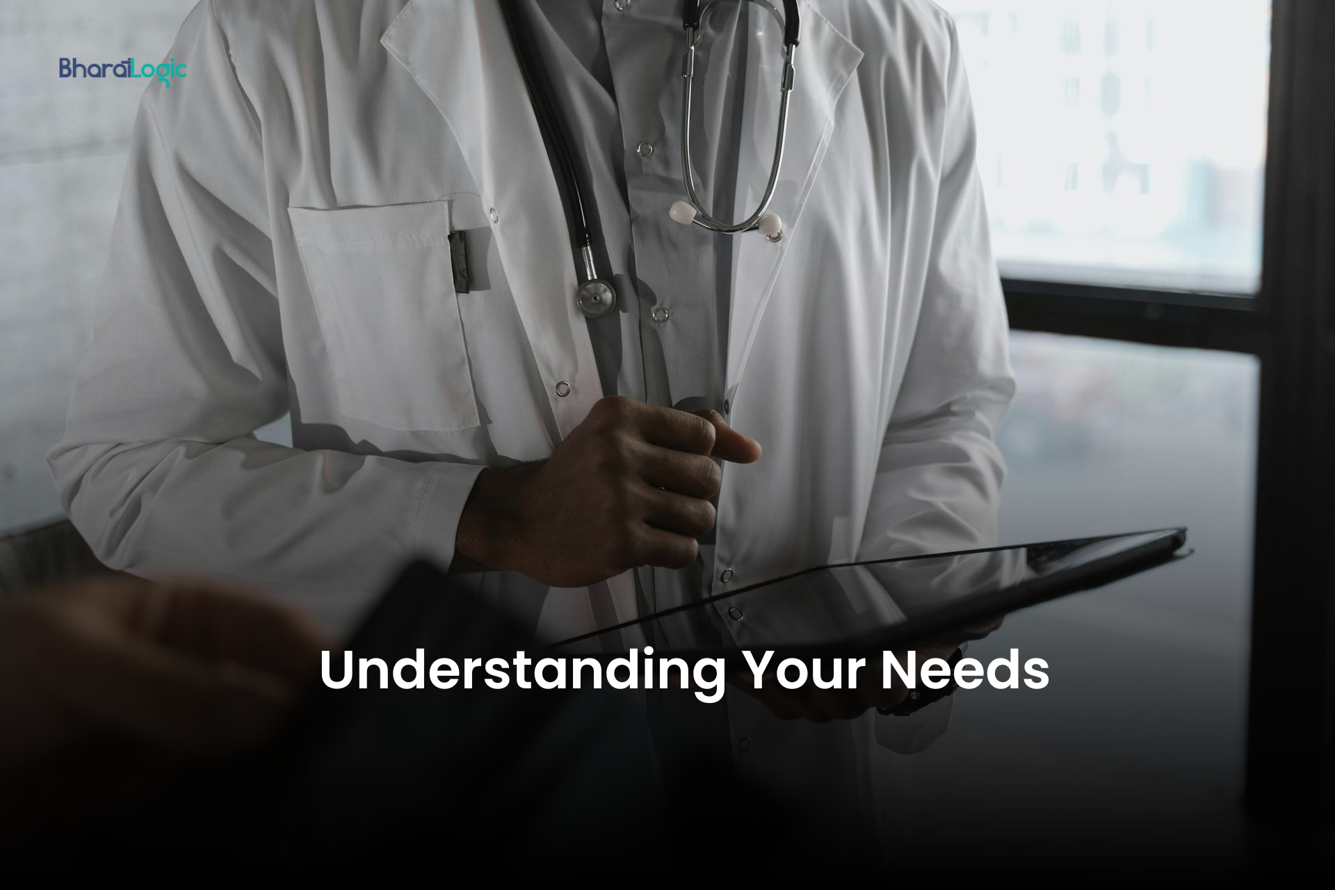 Understanding Your Needs​