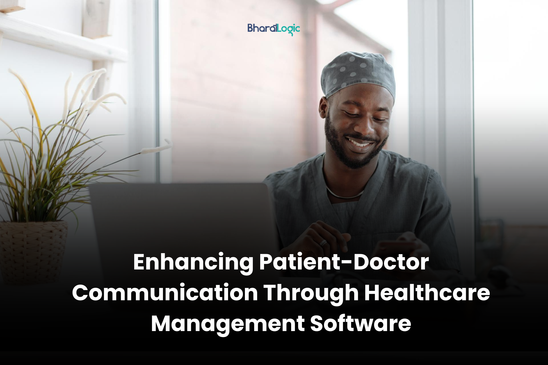 Enhancing Patient-Doctor Communication Through Healthcare Management Software