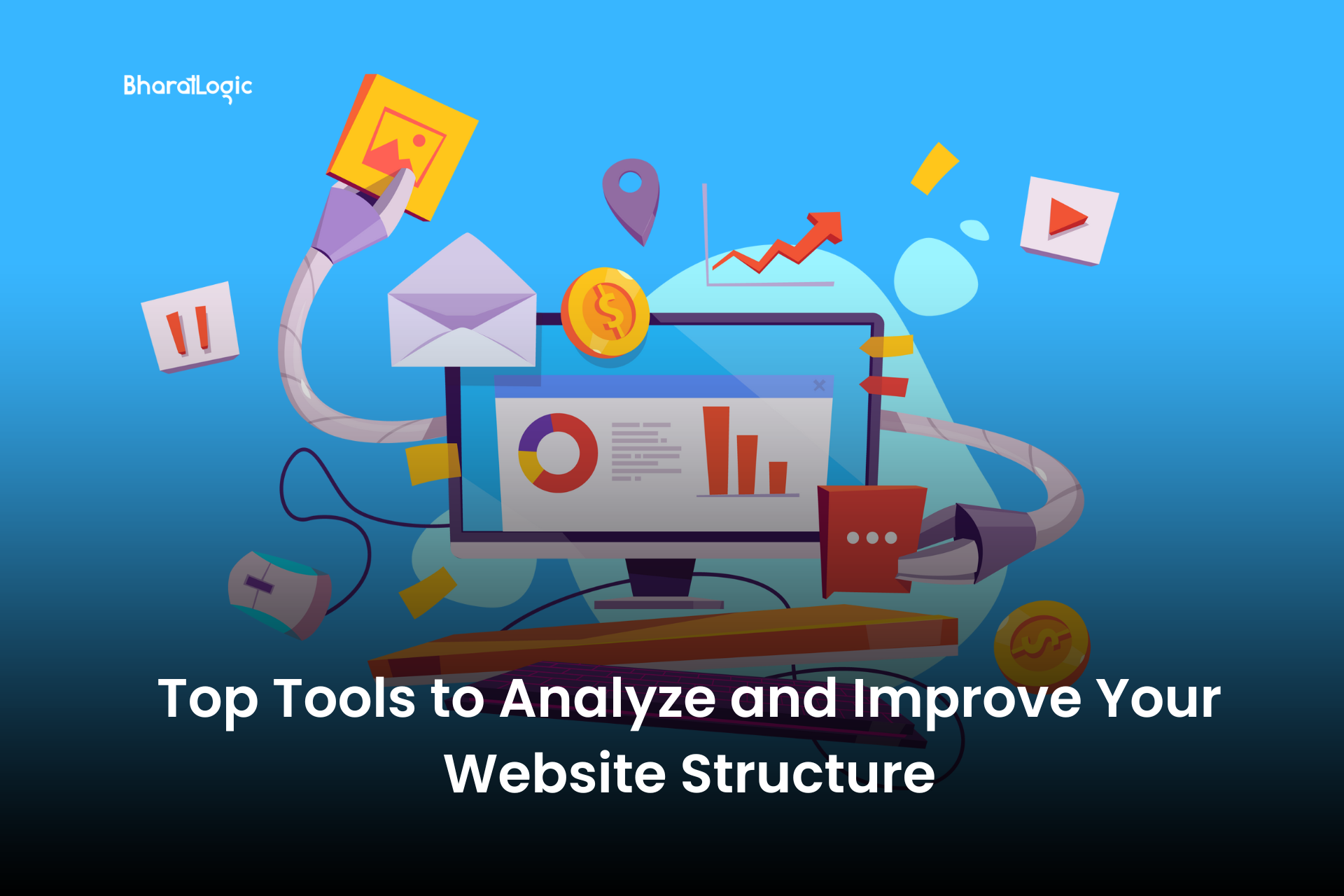 Top Tools to Analyze and Improve Your Website Structure