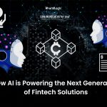 How AI is Powering the Next Generation of Fintech Solutions