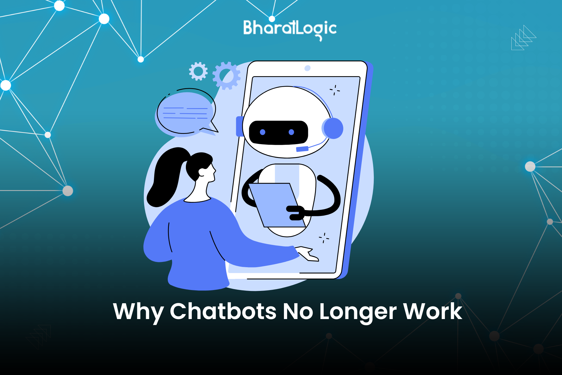Why Chatbots No Longer Work​