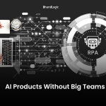 AI Products Without Big Teams